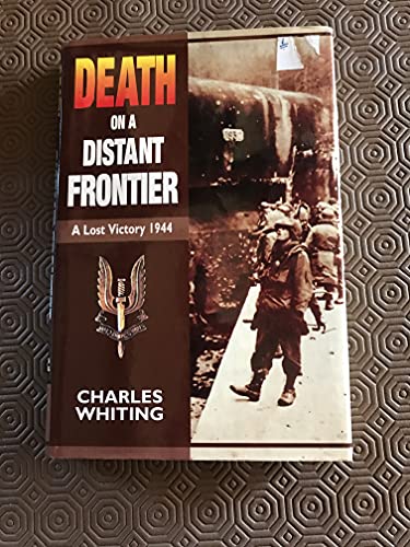 Stock image for Death on a Distant Frontier: a Lost Victory 1944 for sale by WorldofBooks