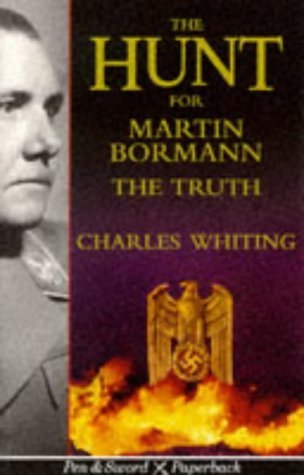 The Hunt for Martin Bormann: The Truth (Pen & Sword Paperback)