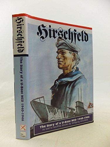 HIRSCHFELD The Story of a U- Boat NCO 1940 - 1946 .