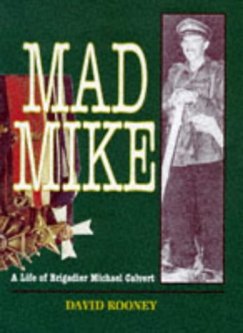 Beispielbild fr Mad Mike: a Biography of Brigadier Michael Calvert Dso zum Verkauf von WorldofBooks