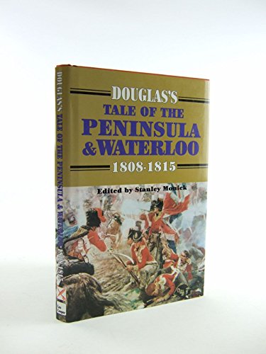 Beispielbild fr Douglas's Tale Of The Peninsula And Waterloo 1808 - 1815 zum Verkauf von Eastleach Books
