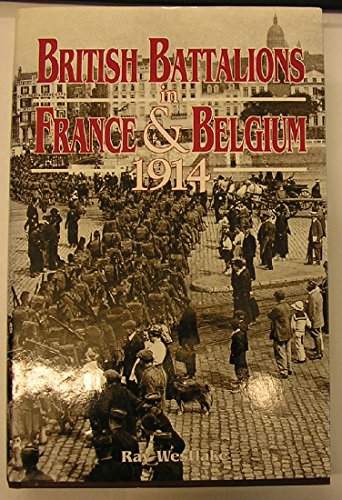 Stock image for British Battalions in France and Belgium 1914 for sale by WorldofBooks