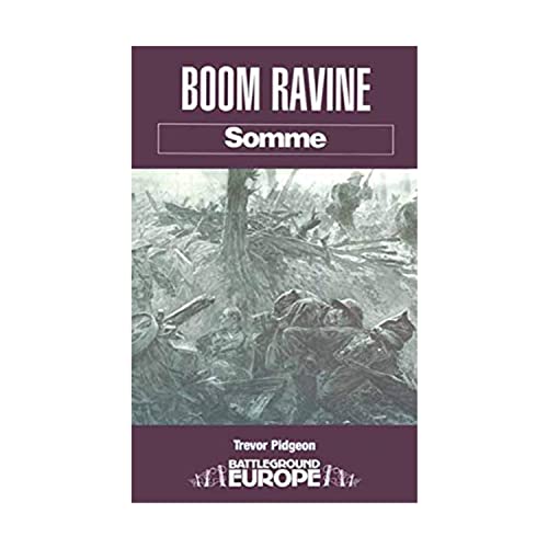 BOOM RAVINE. BATTLEGROUND EUROPE SERIES - SOMME. - Pidgeon, Trevor.