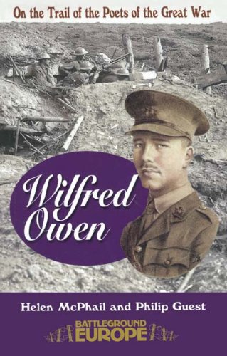 Stock image for Wilfred Owen: On a Poet's Trail - On the Trail of the Poets of the Great War (Battleground Europe) for sale by AwesomeBooks