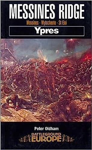 Messines Ridge: Ypres (Battleground Europe) - Peter Oldham