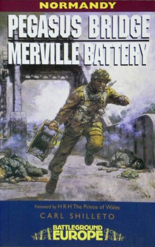 Beispielbild fr Pegasus Bridge and Merville Battery : Normandy zum Verkauf von Books From California