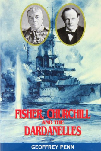 Stock image for Fisher, Churchill and the Dardanelles for sale by Kisselburg Military Books