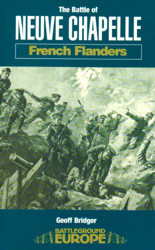Beispielbild fr The Battle of Neuve Chapelle - French Flanders zum Verkauf von WorldofBooks
