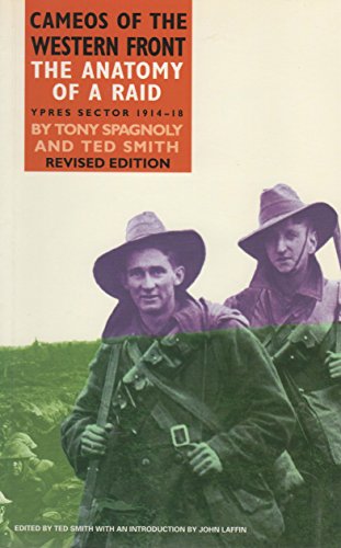 ANATOMY OF A RAID: Ypres Sector 1914-1918: Australia at Celtic Wood-9th October, 1917 (Cameos of the Western Front) (9780850526493) by Smith, Ted; Spagnoly, Tom