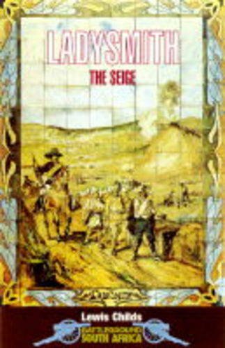 9780850526530: Ladysmith: The Siege (Battleground South Africa)