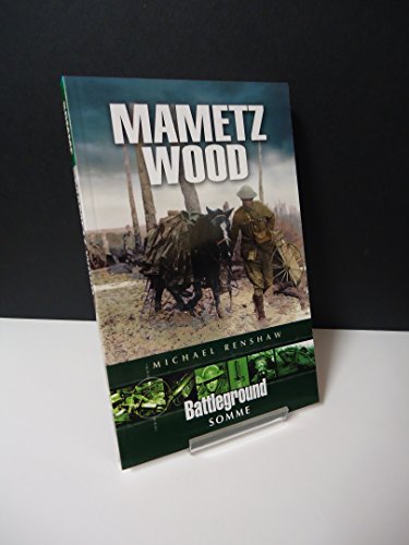 Stock image for Mametz Wood: Somme (Battleground Europe) for sale by WeBuyBooks