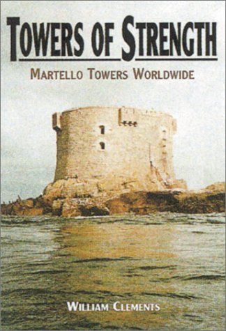 Beispielbild fr Towers of Strength: Martello Towers Worldwide zum Verkauf von WorldofBooks