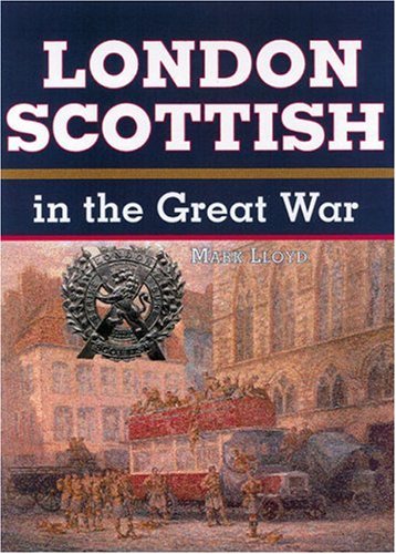 Beispielbild fr The London Scottish in the Great War zum Verkauf von WorldofBooks