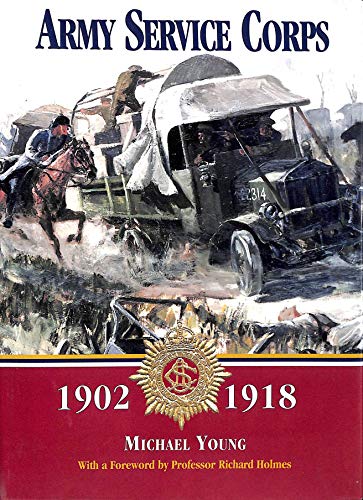 Beispielbild fr Army Service Corps 1902-1918 zum Verkauf von WorldofBooks