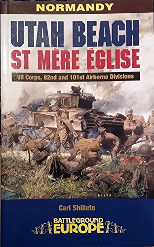 Beispielbild fr Utah Beach - St. Mere Eglise : VII Corps, 82nd and 101st Airborne Divisions zum Verkauf von Better World Books