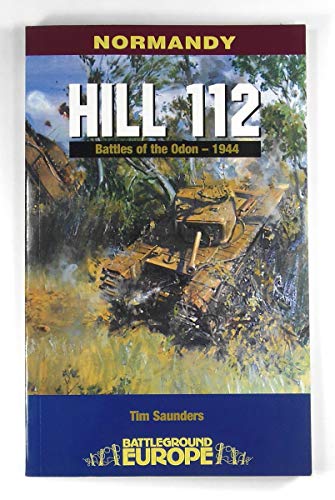 Imagen de archivo de Hill 112: Battles of the Odon-1944 a la venta por Kisselburg Military Books