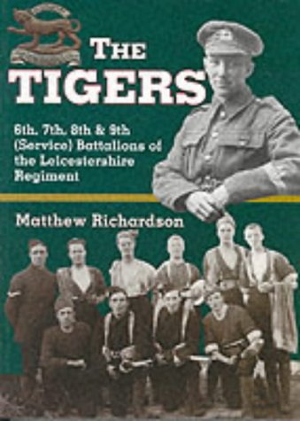 9780850527407: Tigers: 6th, 7th, 8th and 9th Service Battalions of the Leicestershier Regiment