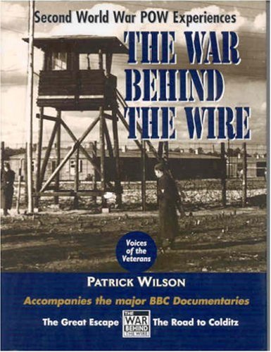9780850527452: The War Behind the Wire: Experiences in Captivity During the Second World War (Voices of the veterans) (Bbc Mini-Series)