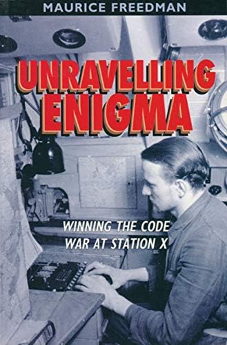 Imagen de archivo de Unravelling Enigma: Winning the Code War at Station X a la venta por Kisselburg Military Books