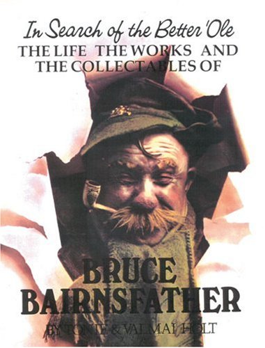 Stock image for In Search of a Better 'Ole: A Biography of Captain Bruce Bairnsfather, including a Listing of his Works and Collectables for sale by R.D.HOOKER