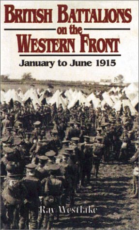 Imagen de archivo de British Battalions on the Western Front January to June 1915 a la venta por WorldofBooks