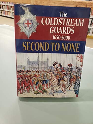 Beispielbild fr Second to None: the Coldstream Guards 1650-2000 zum Verkauf von WorldofBooks