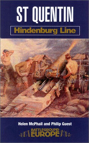 9780850527896: St Quentin: Hindenberg Line: Hindenburg Line (Battleground Europe)