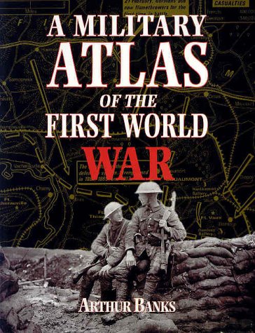 Beispielbild fr A Military Atlas of the First World War zum Verkauf von WorldofBooks