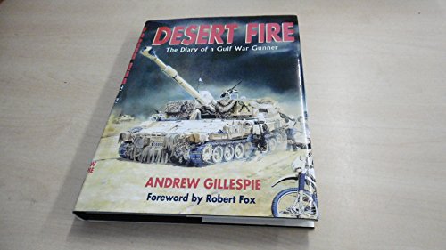 Beispielbild fr Desert Fire: the Diary of a Gulf War Gunner zum Verkauf von WorldofBooks