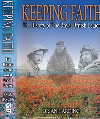 Imagen de archivo de KEEPING FAITH: The History of the Royal British Legion, 1921 - 2001 a la venta por Books From California