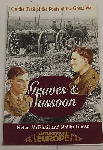 Stock image for Graves and Sassoon: On the Trail of the Poets of the Great War (Battleground Europe) for sale by WorldofBooks