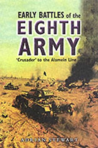 Beispielbild fr Early Battles of the Eighth Army: Crusader to the Alamein Line zum Verkauf von WorldofBooks