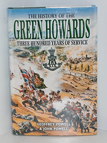9780850528572: History of the Green Howards: Three Hundred Years of Service