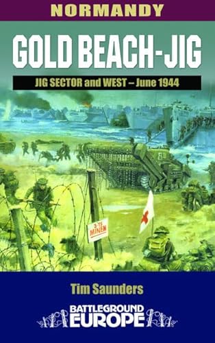 Beispielbild fr Gold Beach - JIG : Jig Sector and West - June 1944 zum Verkauf von Better World Books