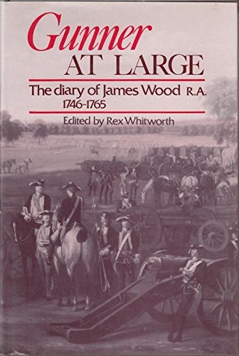 Imagen de archivo de Gunner at Large: The Diary of James Wood R.A. 1746-65 a la venta por WorldofBooks