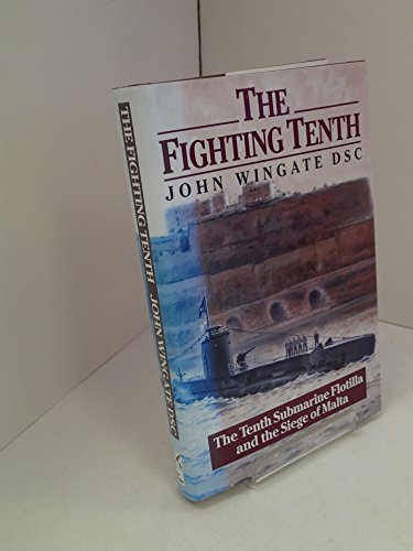 9780850528916: The Fighting Tenth: Tenth Submarine Flotilla and the Siege of Malta
