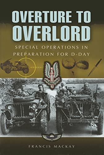 Beispielbild fr Overture to Overlord: The Preparations for D-day (Special Operations of World War Two, Northwest Europe) zum Verkauf von Books From California