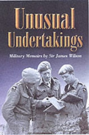 Unusual Undertakings, a Military Memoir.