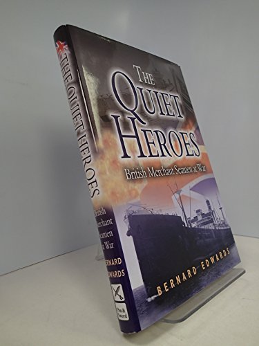 Beispielbild fr The Quiet Heroes: British Merchant Seaman at War zum Verkauf von AwesomeBooks
