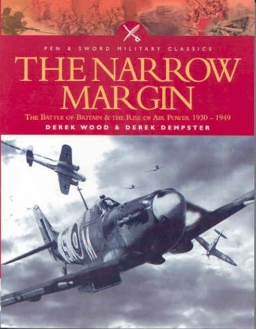 Stock image for Narrow Margin: The Battle of Britain and the Rise of Air Power 1930-1949 (Pen & Sword Military Classics) for sale by Housing Works Online Bookstore