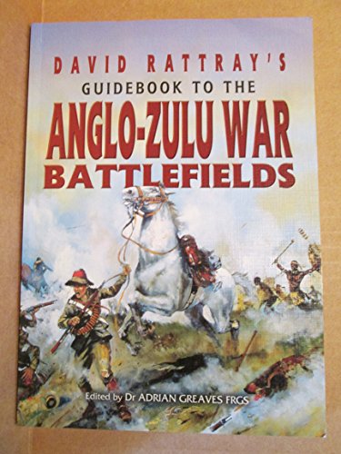 Imagen de archivo de David Rattray's Guide Book to the Anglo-Zulu War Battlefields a la venta por SecondSale