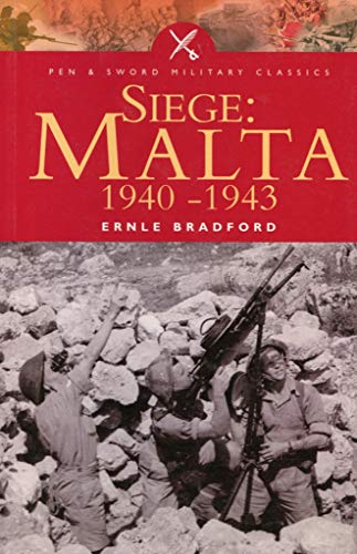 Imagen de archivo de Siege: Malta 1940-1943 (Pen & Sword Military Classics) a la venta por SecondSale
