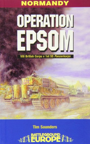 Beispielbild fr Operation Epsom: VIII British Corps V 1st Ss Panzerkorps (Battleground Europe) zum Verkauf von WorldofBooks