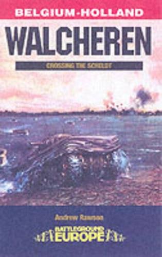 9780850529616: Walcheren - Operation Infatuate: Belgium-Holland (Battleground Europe)