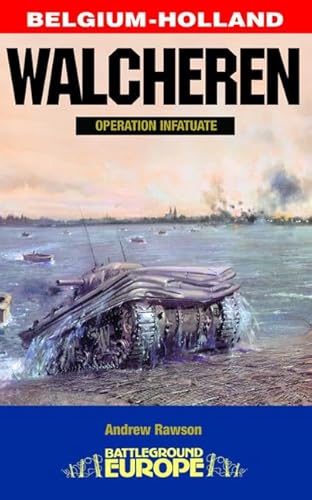 Stock image for WALCHEREN: Crossing the Scheldt (Battleground Europe) for sale by SecondSale