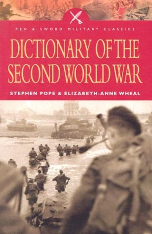 Imagen de archivo de Dictionary of the Second World War (Pen & Sword Military Classics) a la venta por HPB-Ruby