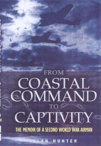 Beispielbild fr From Coastal Command to Captivity: the Memoir of a Ww2 Airman zum Verkauf von WorldofBooks