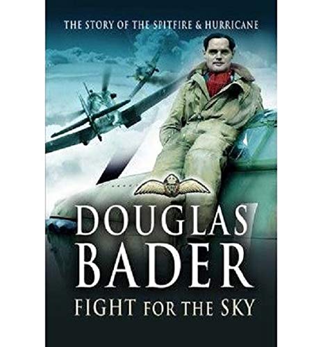 DOUGLAS BADER: FIGHT FOR THE SKY