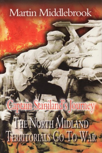 Beispielbild fr Captain Staniland's Journey: The North Midland Territorials Go to War zum Verkauf von Berry Hill Book Shop