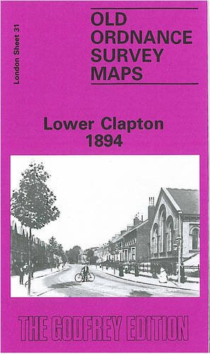 Stock image for Lower Clapton 1894: London Sheet 031.2 (Old Ordnance Survey Maps of London) for sale by Goldstone Books